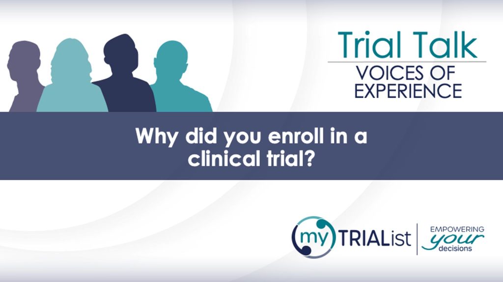 Trial Talk - Why We Enrolled