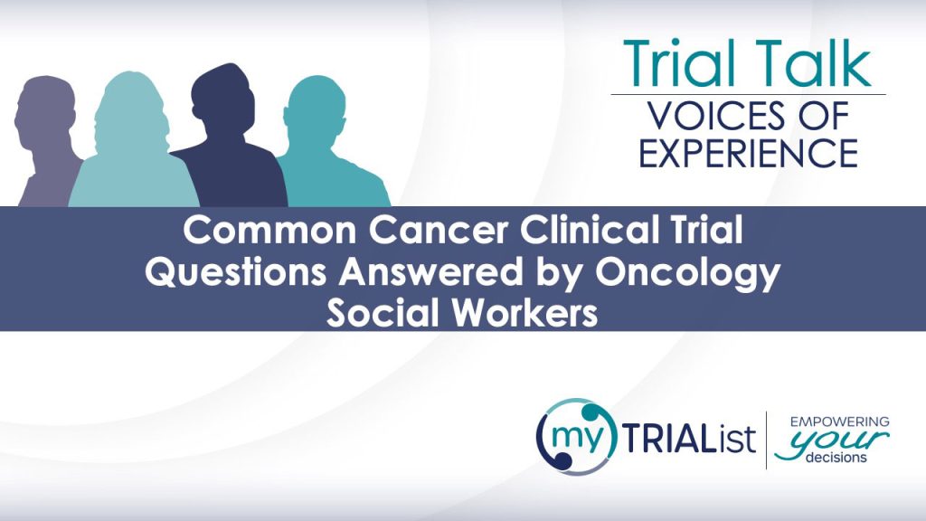Trial Talk - Common Cancer Clinical Trial Questions Blog